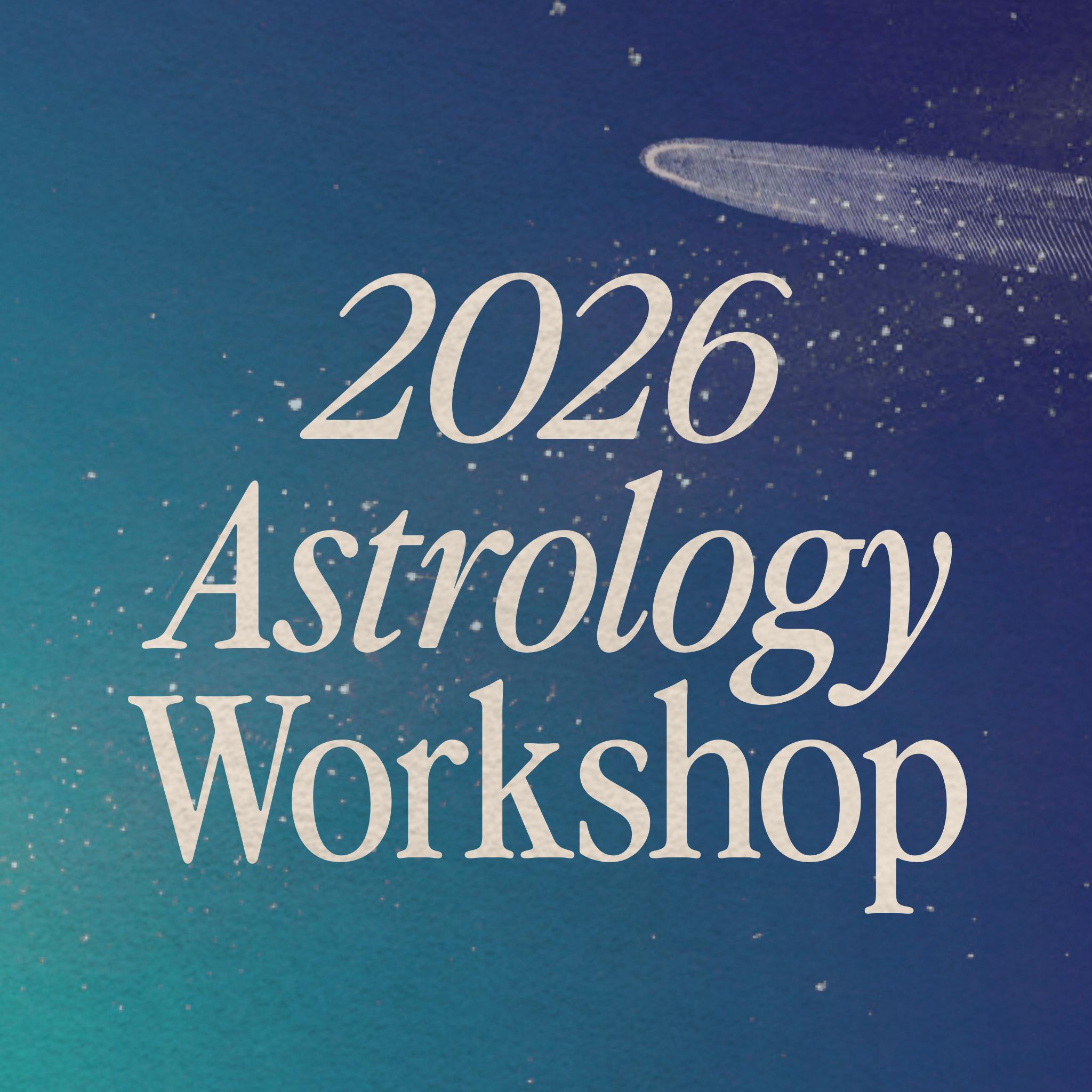 2026 Astrology Workshop